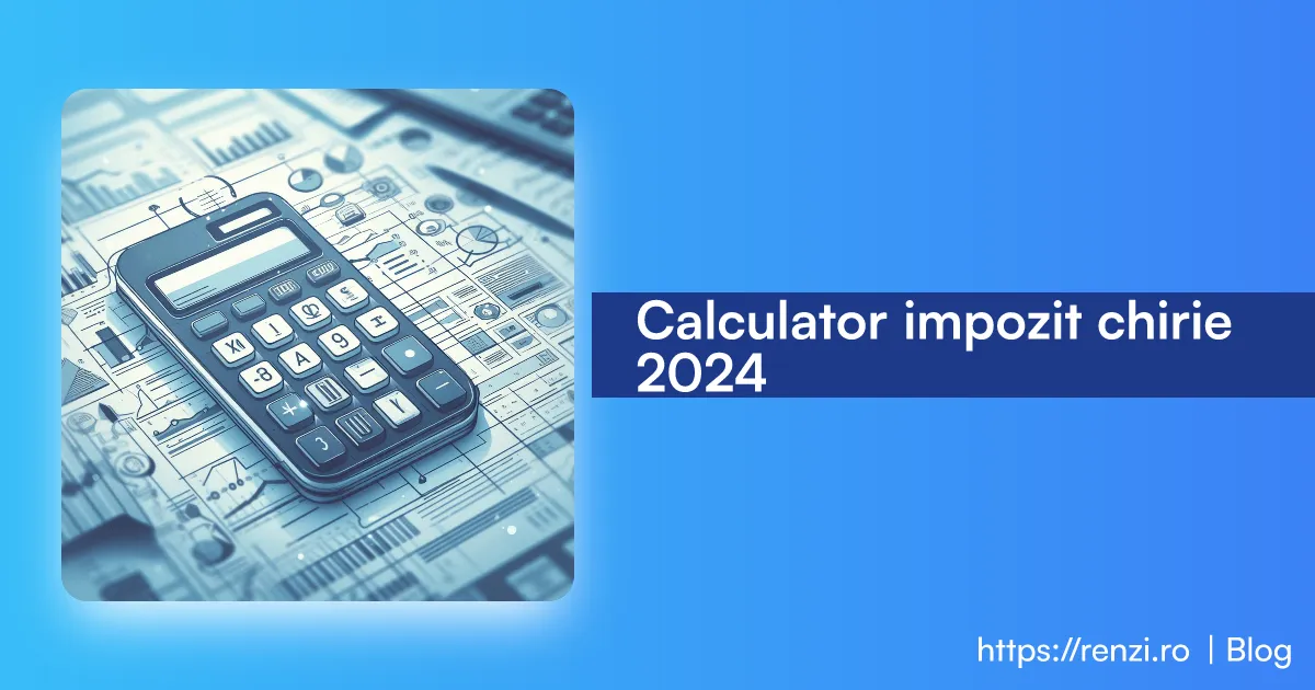 Calculator impozit chirie 2024 Calculator impozit chirie 2024
